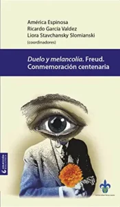 Duelo y melancolía – Sigmund Freud.