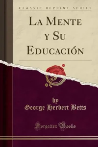 La mente y su educación – George Herbert Betts.