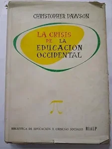 La crisis de la educación occidental – Christopher Dawson.